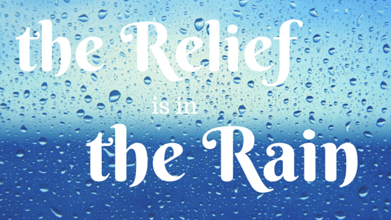 The Relief is in the Rain. How to relieve the stresses and pressures of life&nbsp;[VIDEO]